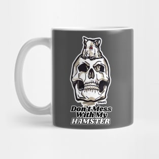 Scary halloween hamster art with skull - 'Don't Mess With My Hamster' Mug